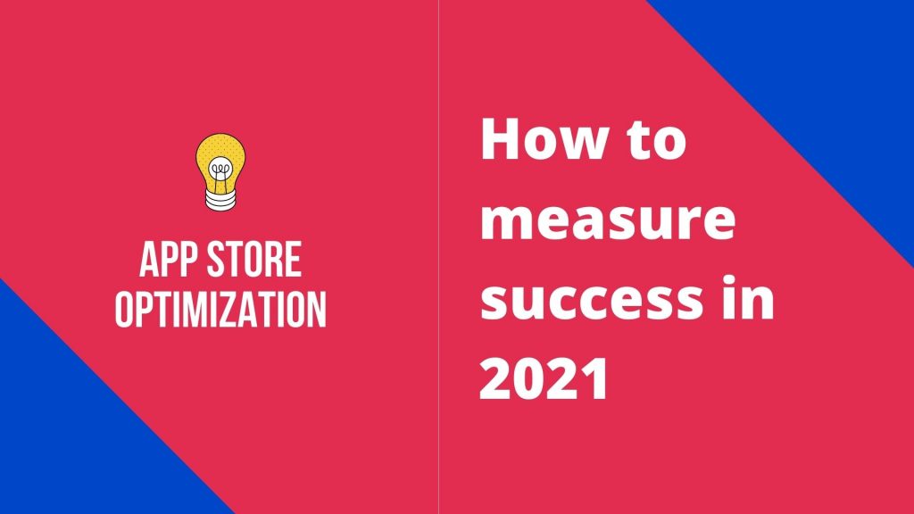 How to measure App Store Optimization (ASO) success in 2021