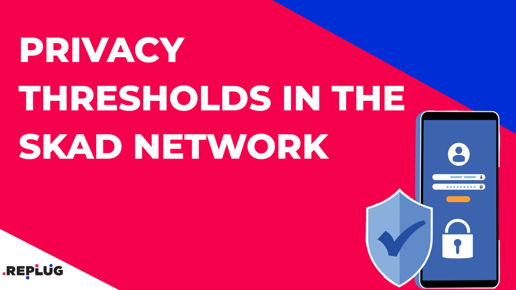 Privacy Thresholds in the SKAdNetwork