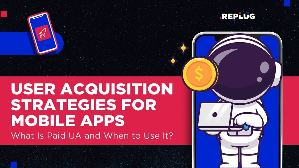 User Acquisition Strategy for Apps